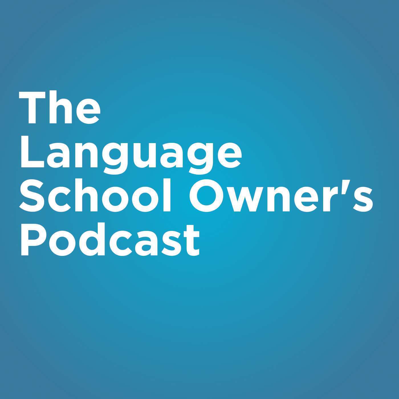 The Language School Owner's Podcast